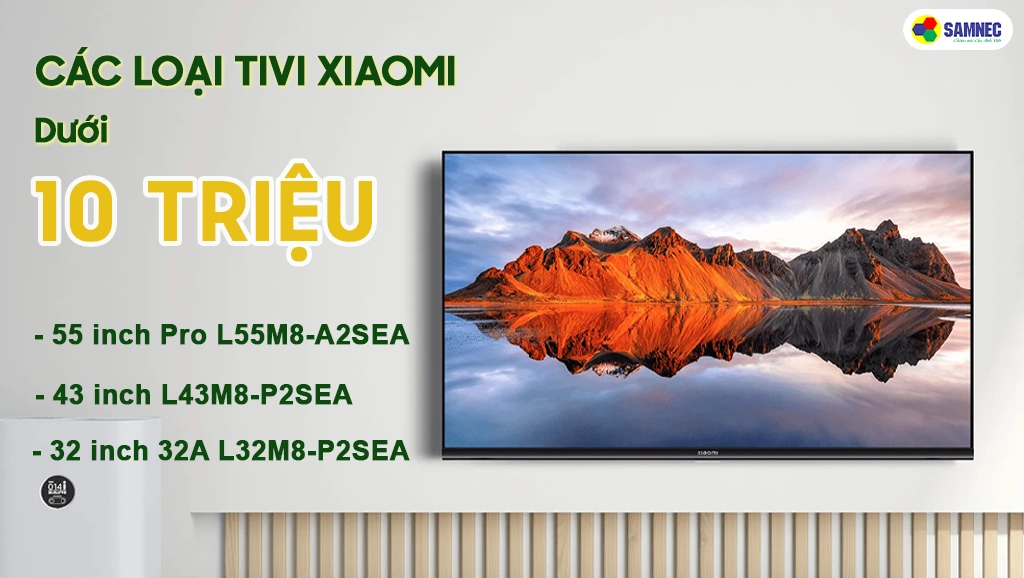 Tivi Xiaomi dưới 10 triệu
