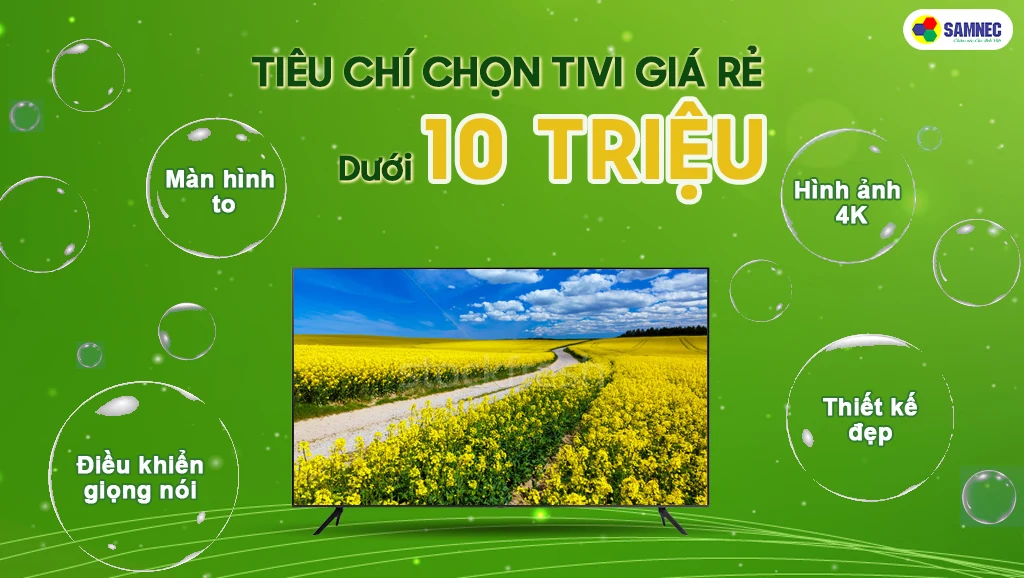 Tiêu chí chọn tivi giá rẻ dưới 10 triệu
