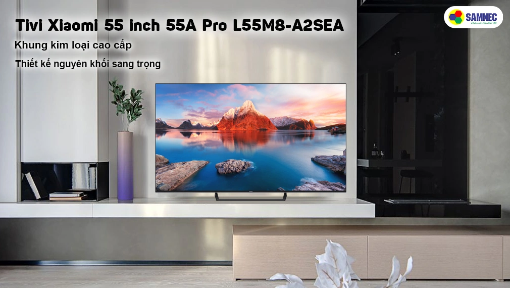 thiết kế Xiaomi Google Tivi 4K 55 inch 55A Pro L55M8-A2SEA