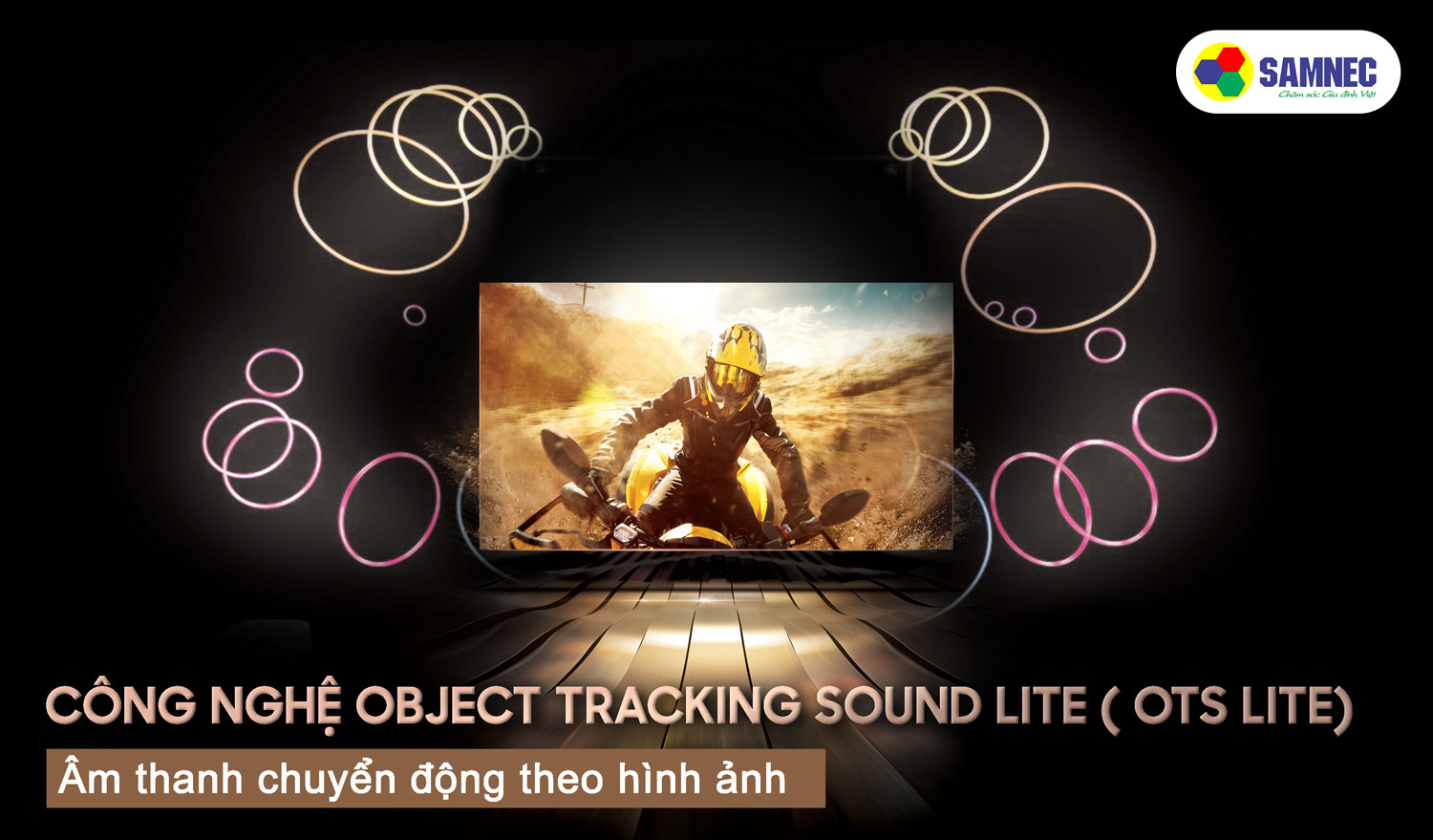 Công nghệ OTS Lite giúp âm thanh chuyển động theo hình ảnh