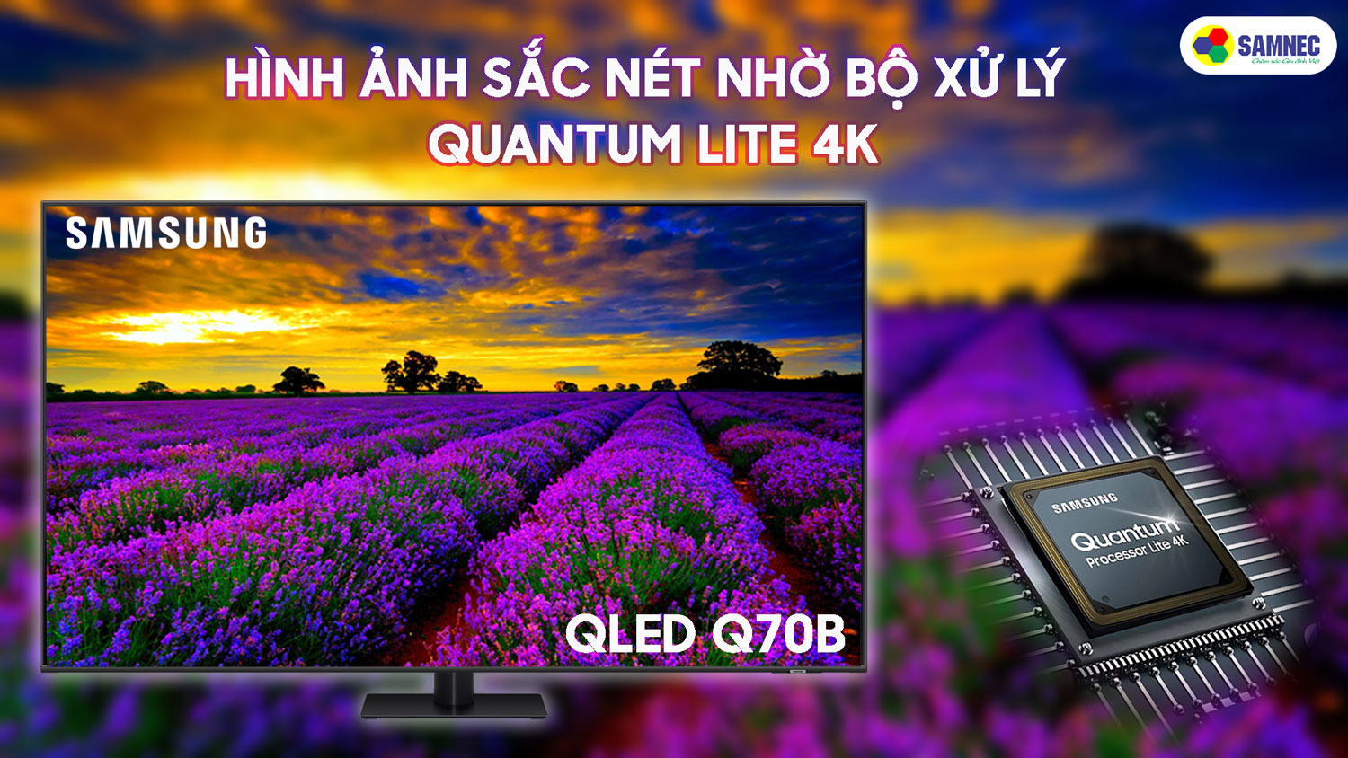bộ xử lý Quantum Lite 4K trên tivi Samsung