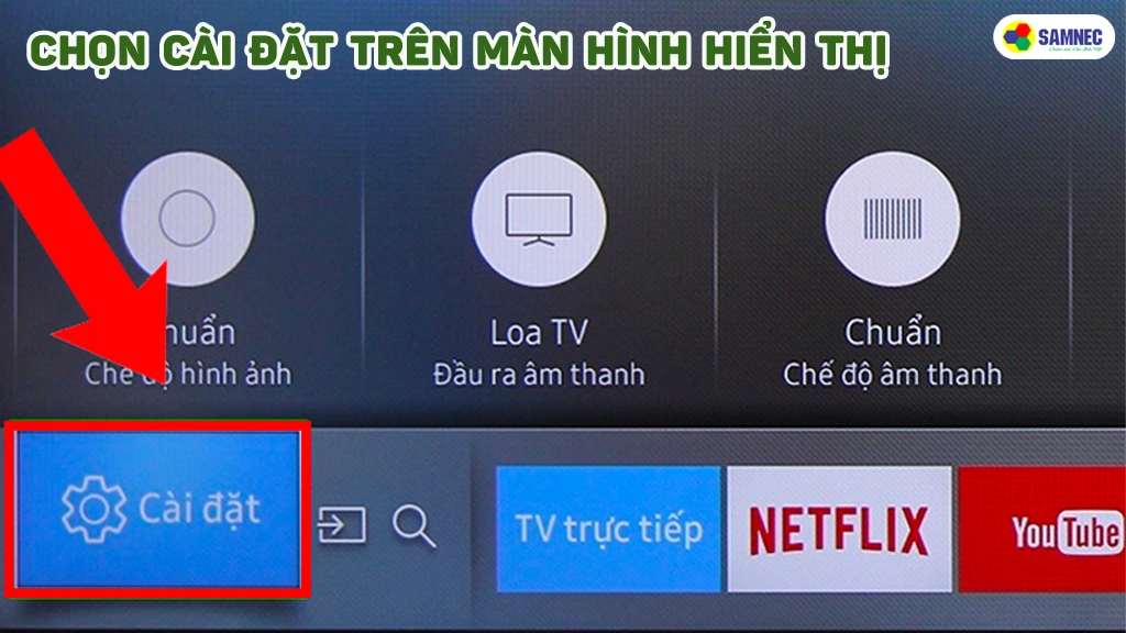 Nhấn nút cài đặt trên tivi Samsung
