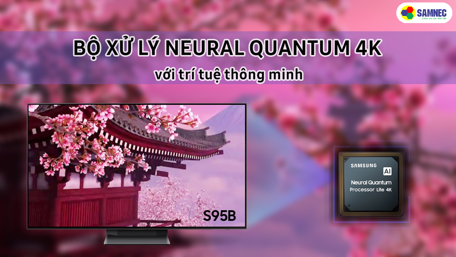 Bộ xử lý Neural Quantum 4K trên tivi Samsung S95B