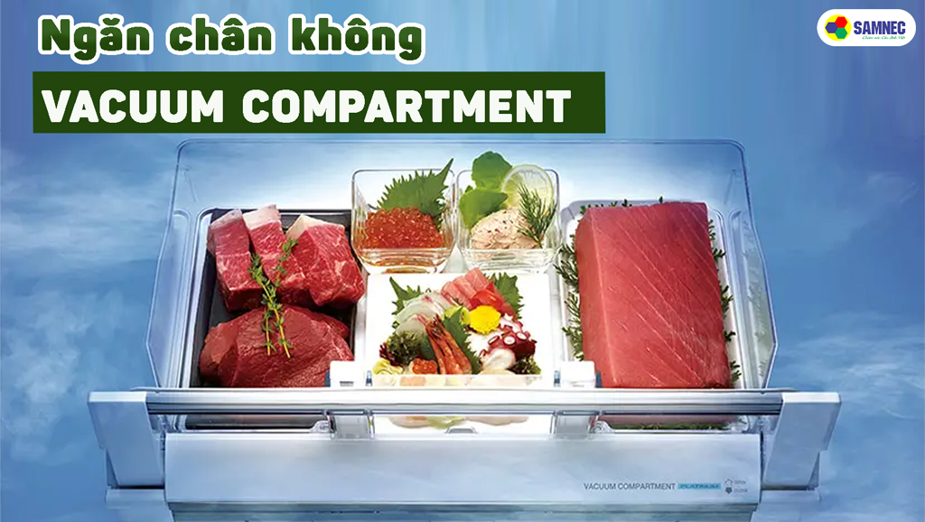 Tủ lạnh Hitachi sở hữu ngăn chân không Vacuum Compartment