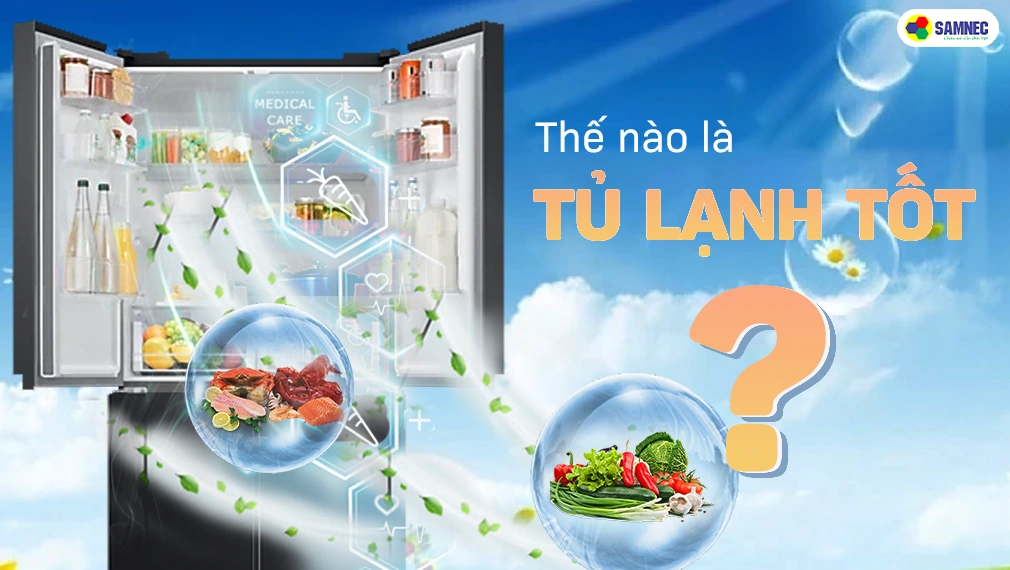 thế nào là tủ lạnh tốt