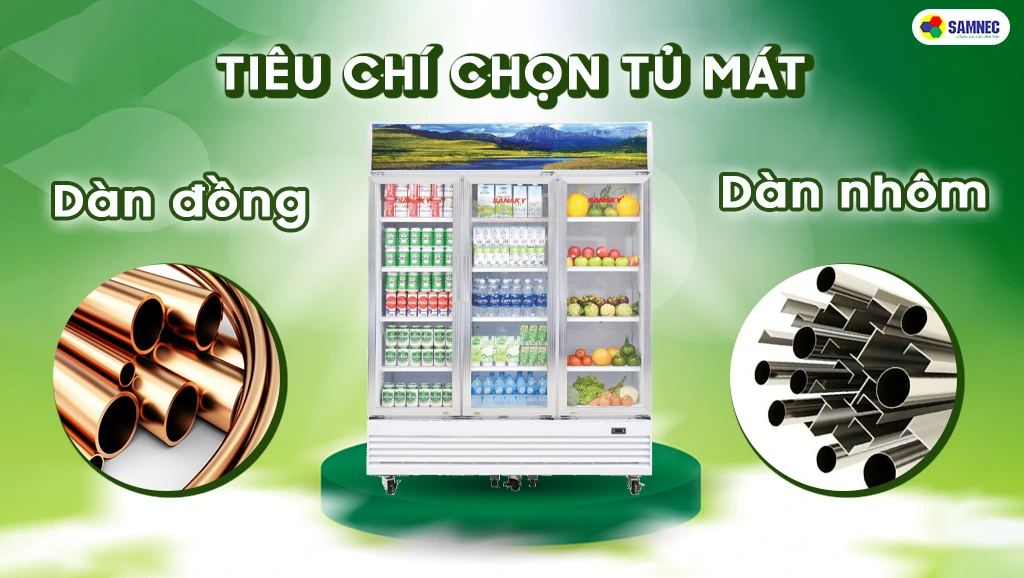 Chọn tủ mát theo chất liệu dàn lạnh