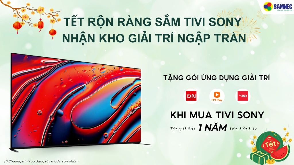 Tết Rộn Ràng Sắm Tivi Sony Nhận Kho Giải Trí Ngập Tràn