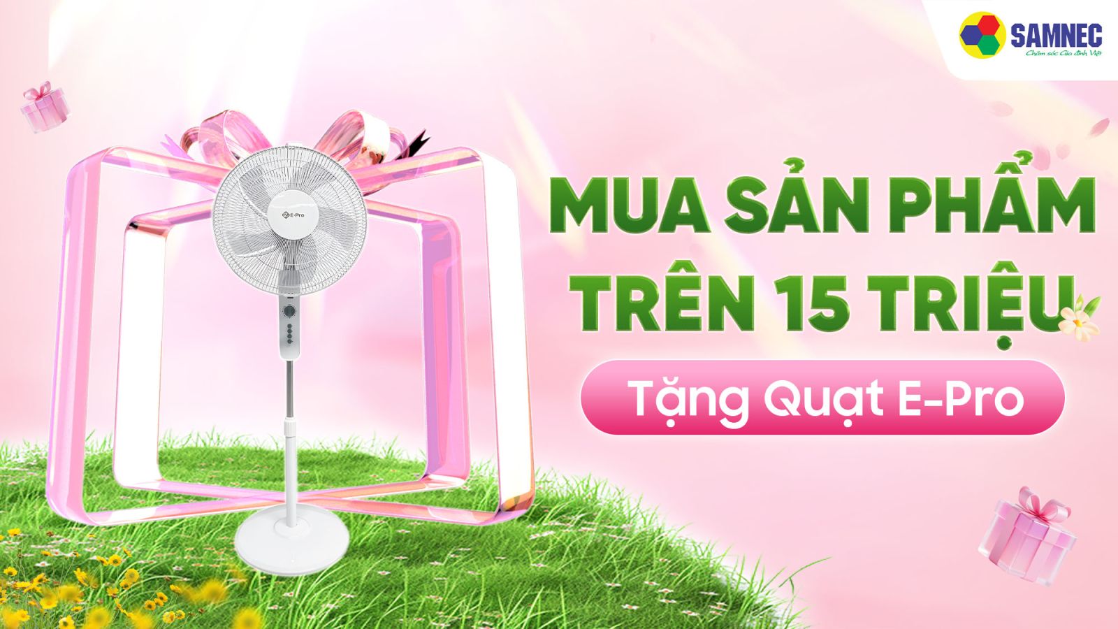 Tặng quạt E-Pro khi mua sản phẩm từ 15.000.000đ