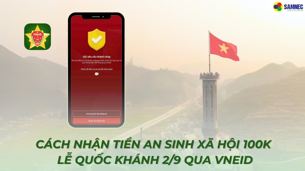 Hướng dẫn cách nhận tiền an sinh xã hội 100K lễ Quốc Khánh 2-9 qua VNeID