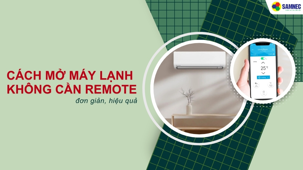 cách mở máy lạnh không cần remote