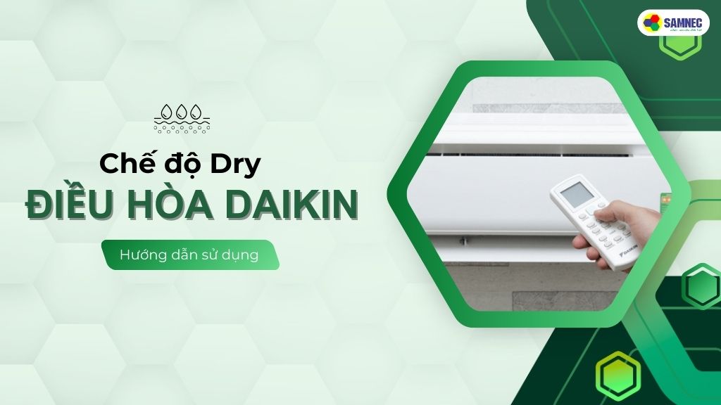Hướng dẫn chi tiết cách sử dụng chế độ Dry điều hòa Daikin đúng cách