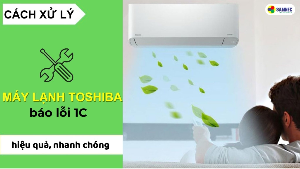 Lỗi 1C máy lạnh Toshiba