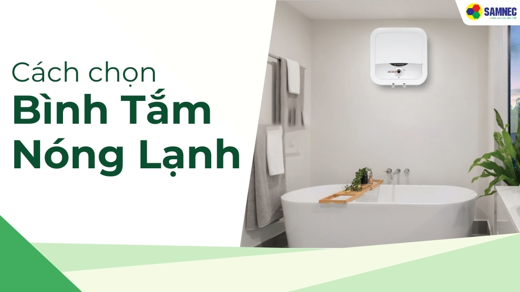 cách chọn mua bình nóng lạnh