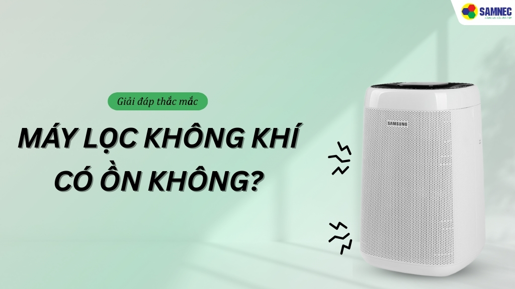 Máy lọc không khí có ồn không