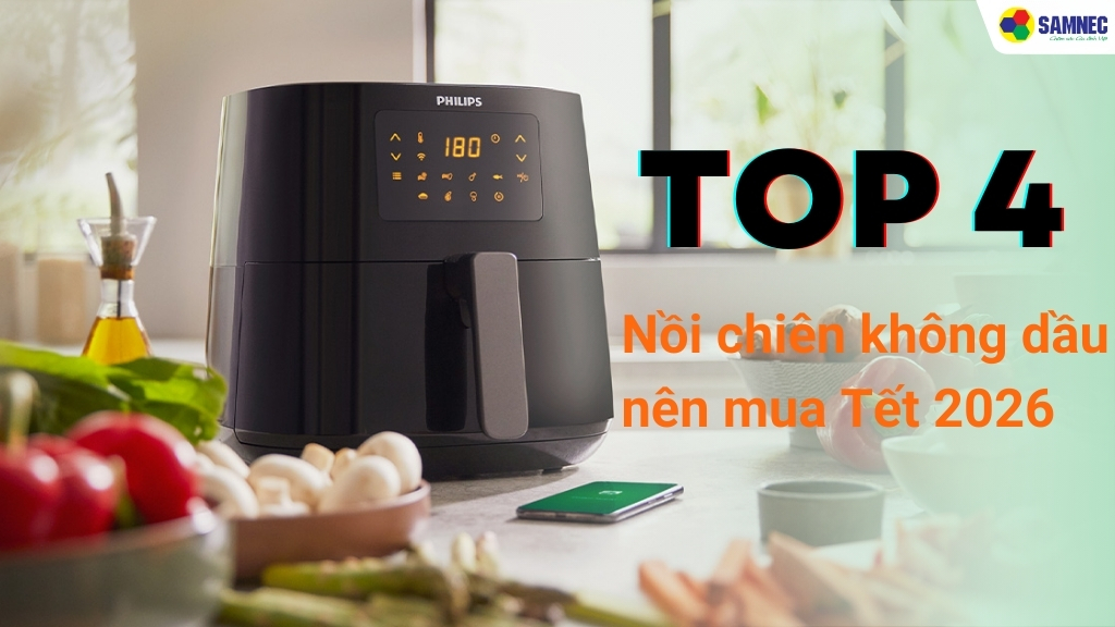 Mách bạn TOP 4 nồi chiên không dầu nên mua Tết 2026