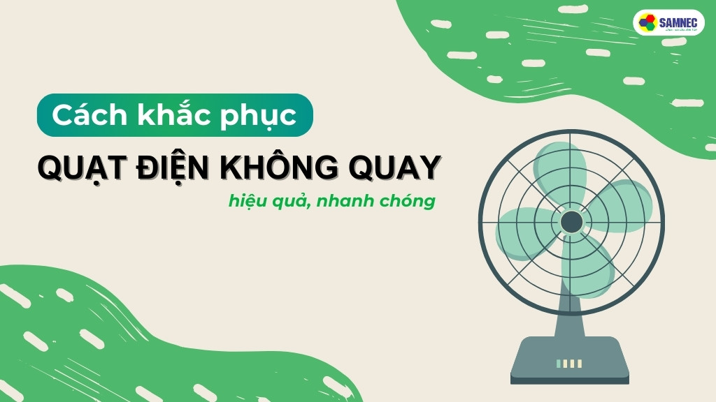 khắc phục quạt điện không quay