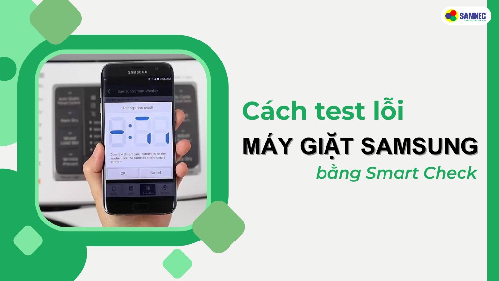 cách test lỗi máy giặt Samsung bằng Smart Check