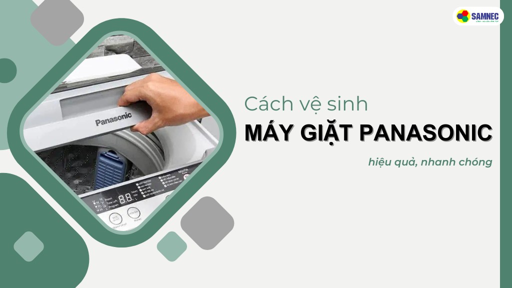 cách vệ sinh máy giặt Panasonic hiệu quả