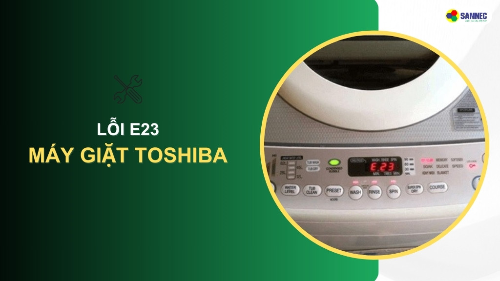 lỗi e23 máy giặt toshiba