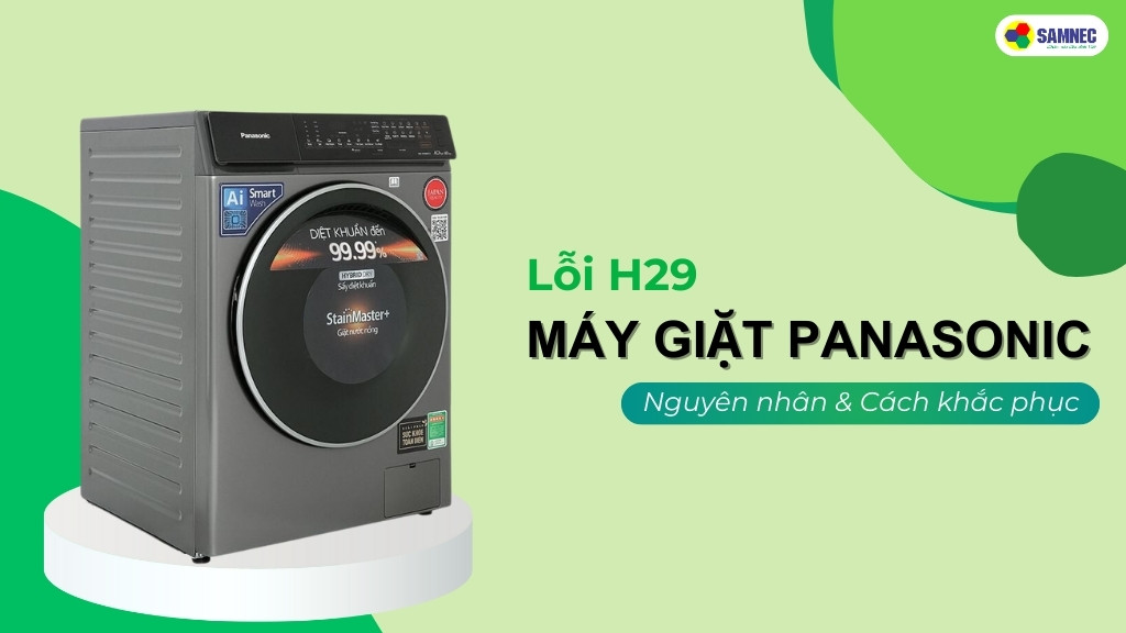 Lỗi H29 máy giặt Panasonic