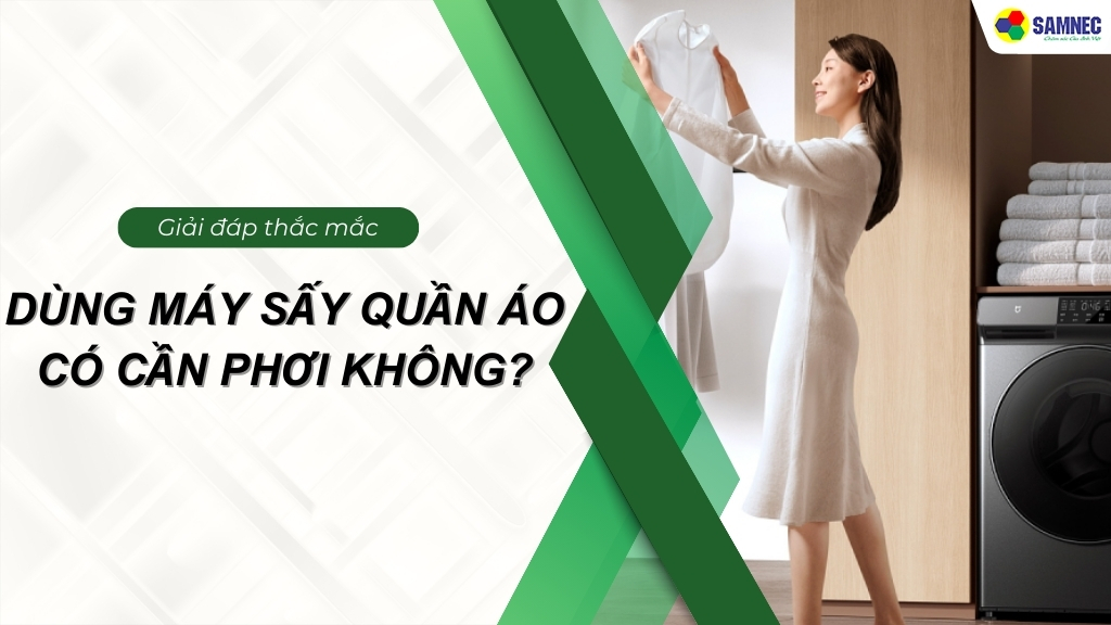 Đố bạn biết khi dùng máy sấy quần áo có cần phơi không?