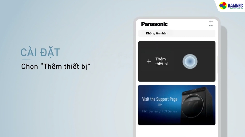 Bước 1: Vào giao diện chính Panasonic SmartApp+ chọn Thêm thiết bị.