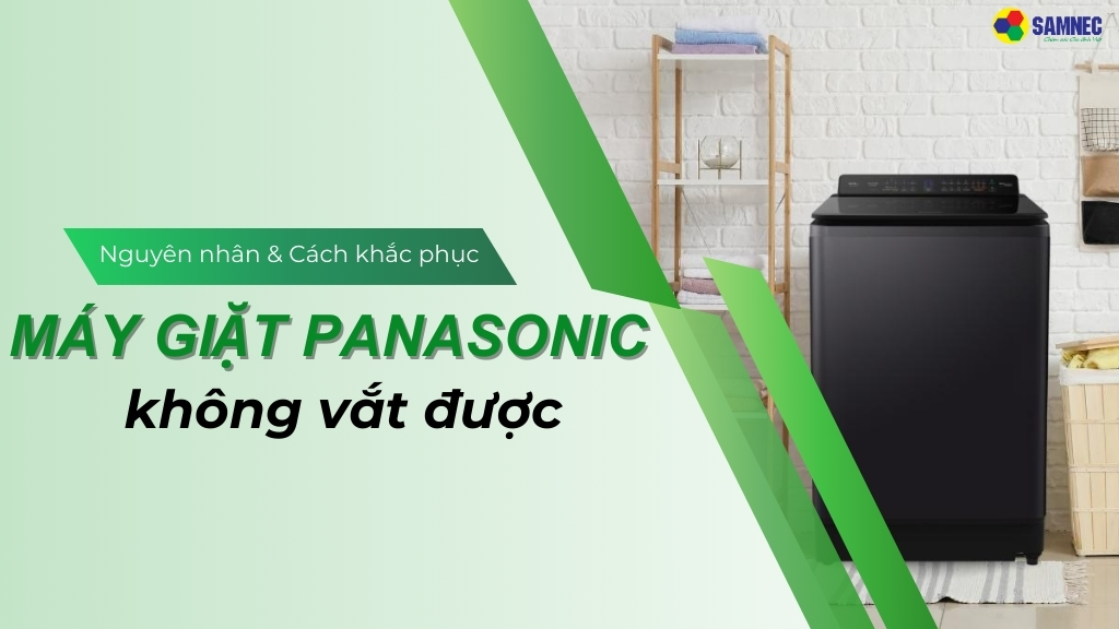 cách khắc phục lỗi máy giặt Panasonic không vắt được