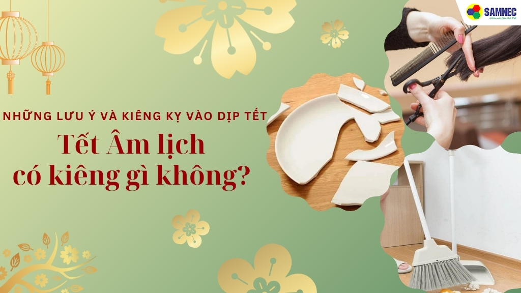 Tết Âm lịch có kiêng gì không? Những lưu ý và những điều kiêng kỵ vào dịp Tết
