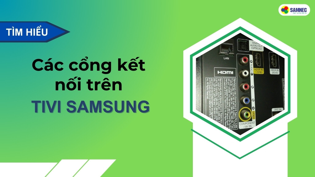 các cổng kết nối trên tivi samsung