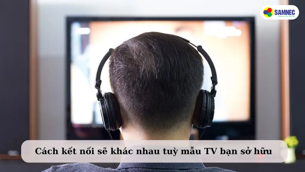 Cách kết nối tai nghe bluetooth với tivi samsung