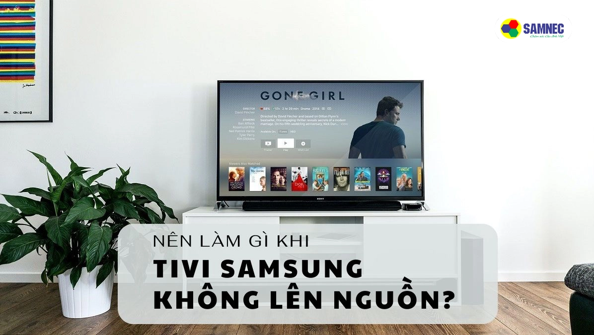 Nên làm gì khi Tivi Samsung không lên nguồn?