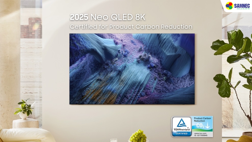 TV Neo QLED 8K và Neo QLED đạt chứng nhận Giảm phát thải Carbon và Dấu chân Carbon năm thứ 5 liên tiếp