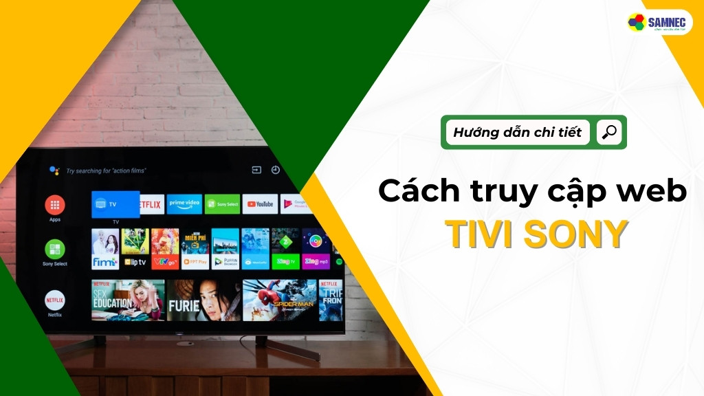 Hướng dẫn chi tiết cách truy cập web trên tivi Sony cực đơn giản
