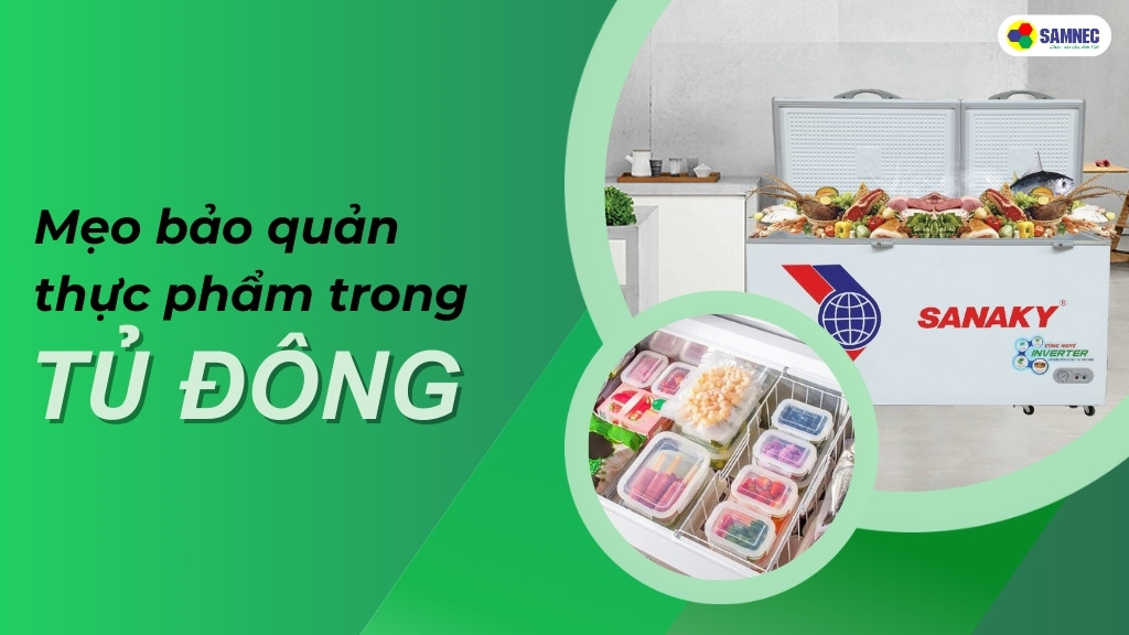 5 Mẹo bảo quản thực phẩm trong tủ đông tươi ngon