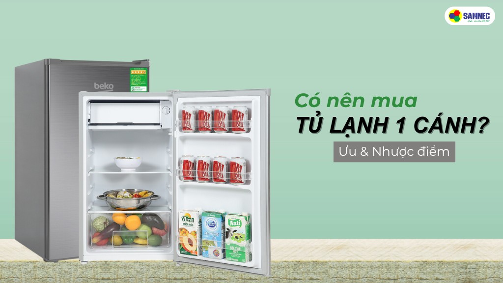 Có nên mua tủ lạnh 1 cánh không? 