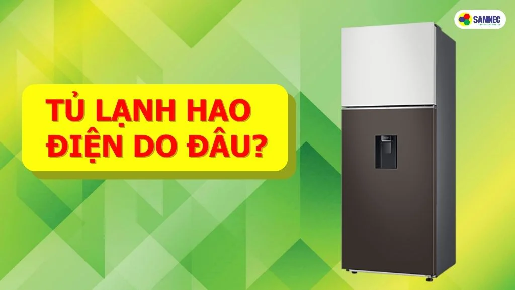 tủ lạnh hao điện do đâu