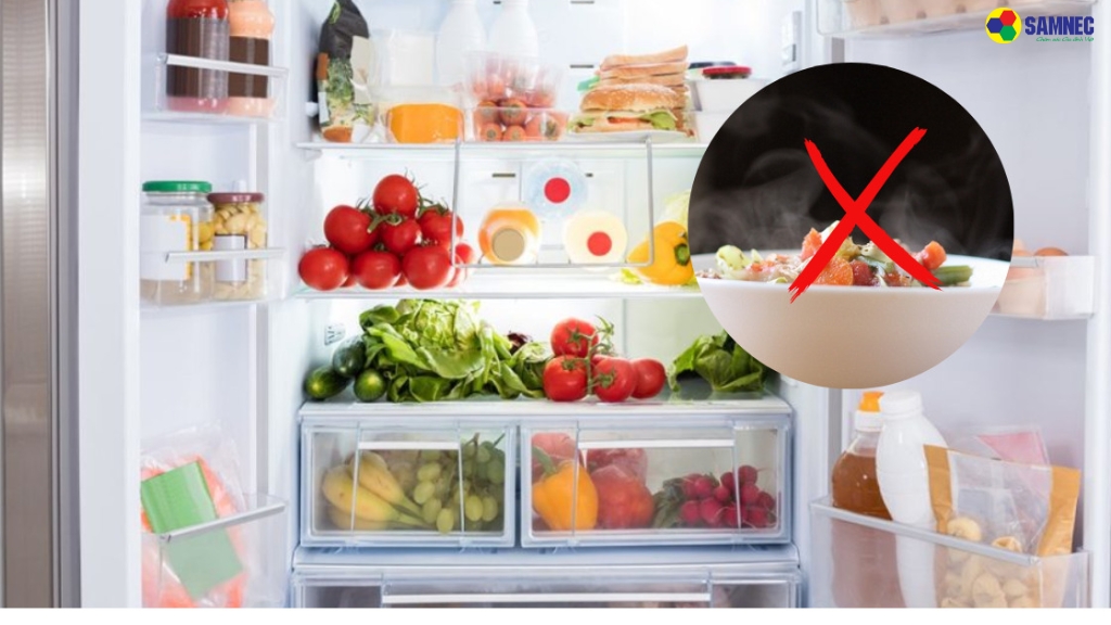Không để thức ăn nóng vào tủ lạnh