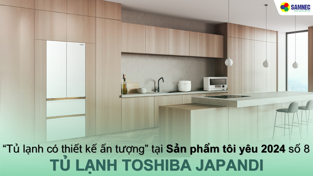 “Tủ lạnh có thiết kế ấn tượng” trong Sản phẩm tôi yêu 2024 số 8 gọi tên Tủ lạnh Toshiba Japandi