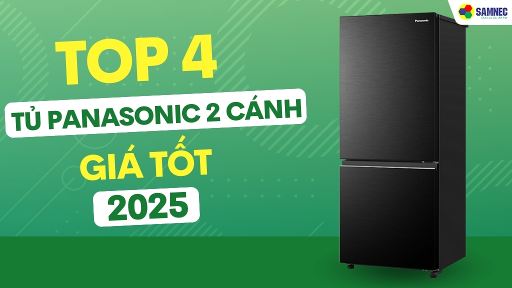 Điểm danh TOP 4 tủ lạnh Panasonic 2 cánh bạn không nên bỏ lỡ