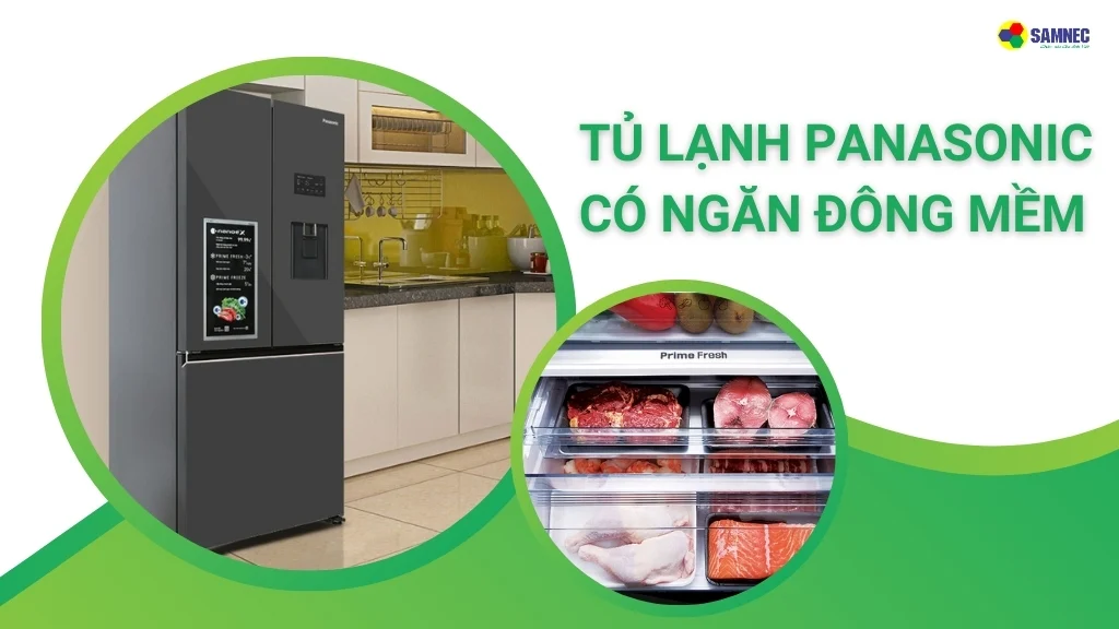 tủ lạnh panasonic có ngăn đông mềm