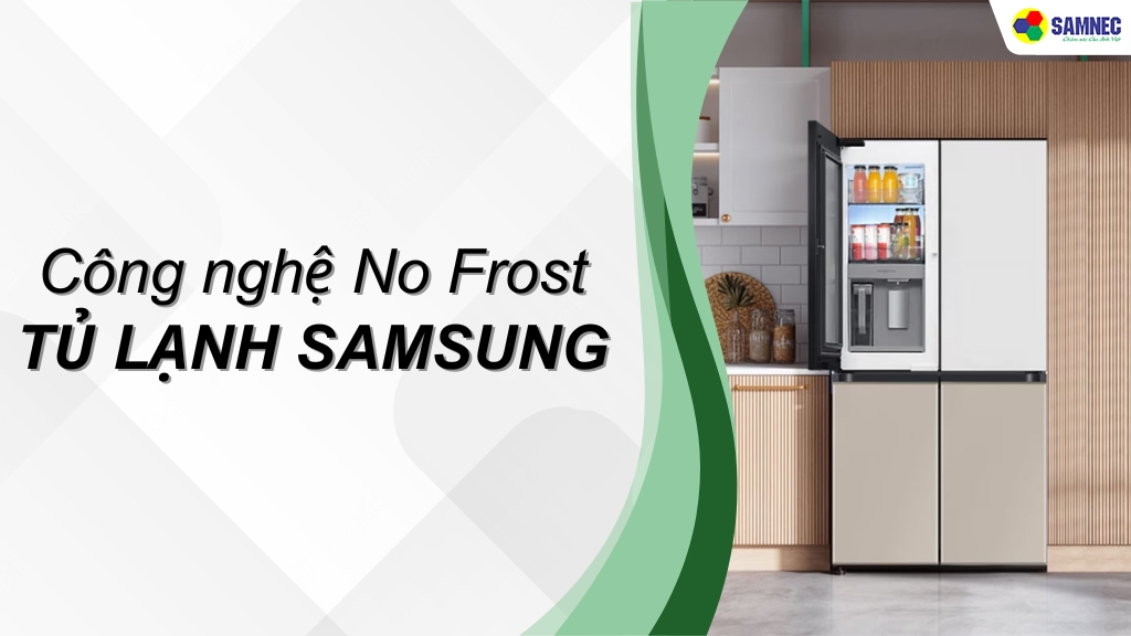 Những điều bạn cần biết về công nghệ No Frost tủ lạnh Samsung