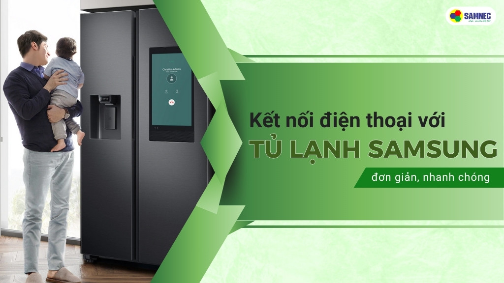 Bạn đã biết cách kết nối điện thoại với tủ lạnh Samsung cực đơn giản này chưa?