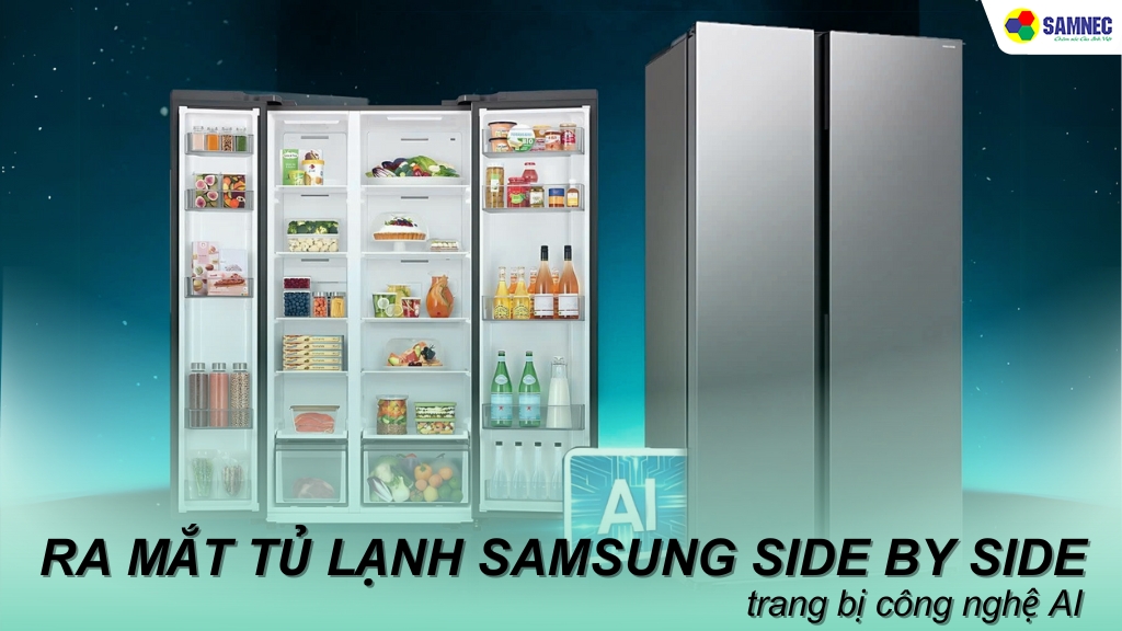 Samsung vừa ra mắt tủ lạnh Samsung Side by Side trang bị AI 