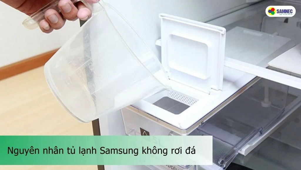 nguyên nhân tủ lạnh samsung không làm rơi đá
