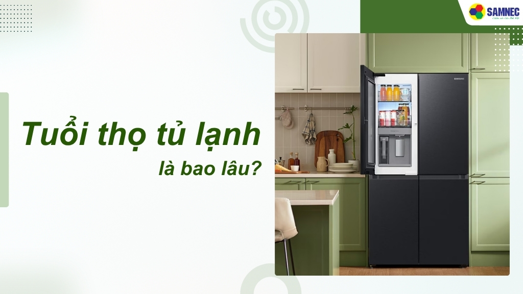 Tủ lạnh dùng được bao lâu? Cách nhận biết đã đến lúc thay mới