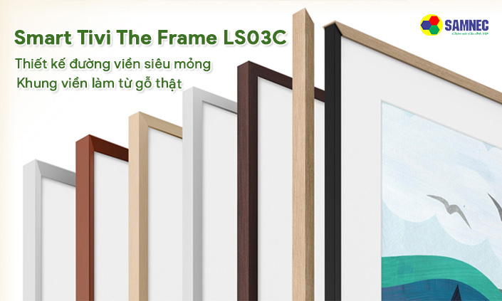 The Frame LS03C - 6 viền mỏng từ gỗ thật