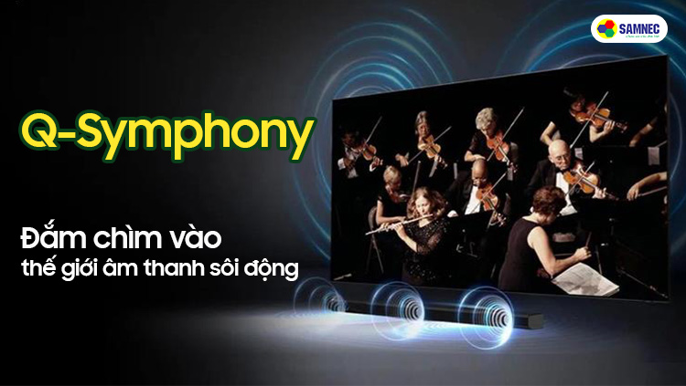 Công nghệ Q-Symphony khuếch đại âm thanh sống động