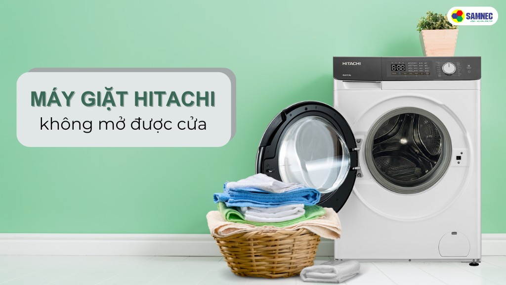  máy giặt Hitachi không mở được cửa