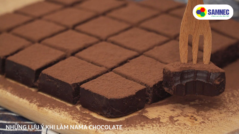 Những lưu ý khi làm nama chocolate