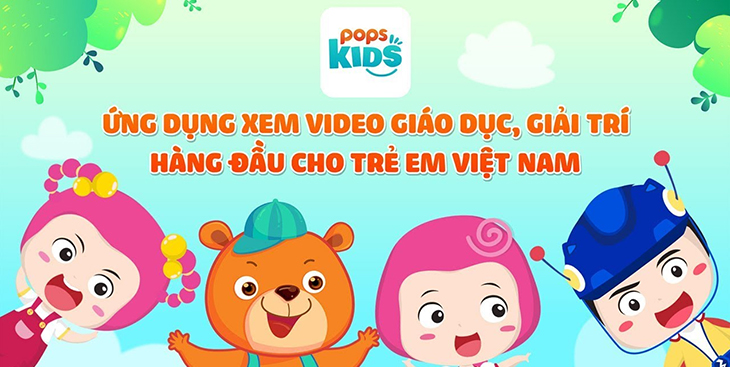 Pops Kidd - Ứng dụng xem video hàng đầu cho trẻ em Việt Nam